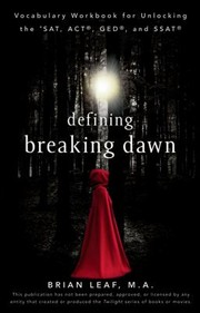 Cover of: Defining Breaking Dawn Vocabulary Workbook For Unlocking The Sat Act Ged And Ssat