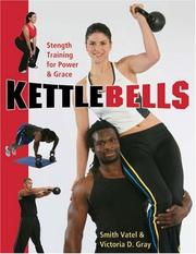 Cover of: Kettlebells: strength training for power and grace
