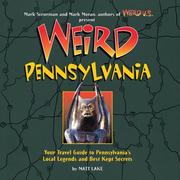 Cover of: Weird Pennsylvania: Your Travel Guide to Pennsylvania's Local Legends and Best Kept Secrets