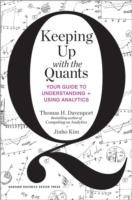 Cover of: Keeping Up With The Quants Your Guide To Understanding And Using Analytics
