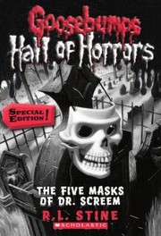 Goosebumps Hall of Horrors - The Five Masks Of Dr Screem by R. L. Stine