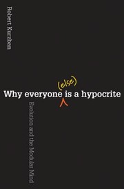 Cover of: Why Everyone Else Is A Hypocrite Evolution And The Modular Mind