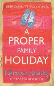 A Proper Family Holiday by Chrissie Manby