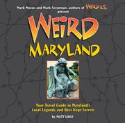 Cover of: Weird Maryland: Your Travel Guide to Maryland's Local Legends and Best Kept Secrets