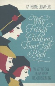 Cover of: Why French Children Dont Talk Back by 