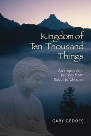 Cover of: Kingdom of Ten Thousand Things: An Impossible Journey from Kabul to Chiapas