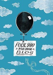 Cover of: Fuck You and Your Blog Journal by 