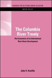 Cover of: The Columbia River Treaty The Economics Of An International River Basin Development