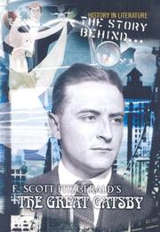 Cover of: The Story Behind F. Scott Fitzgerald's the Great Gatsby (History in Literature)