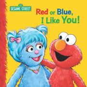 Cover of: Red or Blue, I Like You!