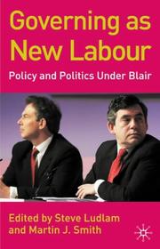 Governing as New Labour : policy and politics under Blair