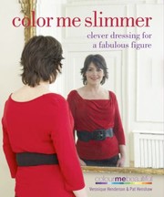 Cover of: Colour Me Slimmer Clever Dressing For A Fabulous Figure