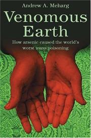 Venomous earth : how arsenic caused the world's worst mass poisoning