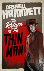 The Return Of The Thin Man by Dashiell Hammett