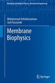 Membrane Biophysics by Mohammad Ashrafuzzaman
