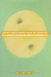 Cover of: What Video Games Have to Teach Us About Learning and Literacy by James Paul Gee