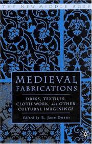 Medieval fabrications : dress, textiles, clothwork, and other cultural imaginings