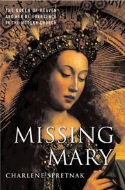 Cover of: Missing Mary: The Queen of Heaven and Her Re-Emergence in the Modern Church