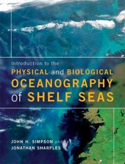 Introduction To The Physical And Biological Oceanography Of Shelf Seas by John Simpson