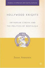 Cover of: Hollywood knights: Arthurian cinema and the politics of nostalgia