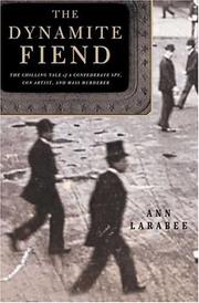 Cover of: The Dynamite Fiend: The Chilling Tale of a Confederate Spy, Non Artist, and Mass Murderer