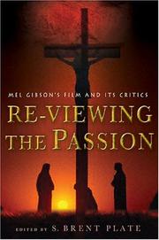 Re-viewing The passion : Mel Gibson's film and its critics