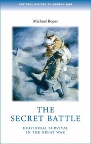 Cover of: The Secret Battle Emotional Survival In The Great War
