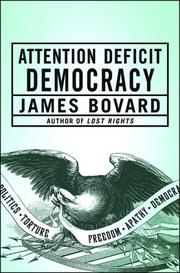 Cover of: Attention deficit democracy by James Bovard