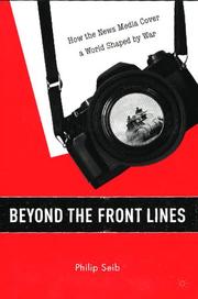 Cover of: Beyond the Front Lines: How the News Media Cover a World Shaped by War