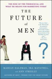 Cover of: The Future of Men: The Rise of the Ubersexual and What He Means for Marketing Today