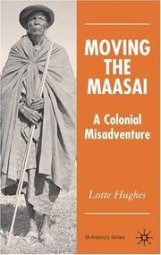 Moving the Maasai : a colonial misadventure