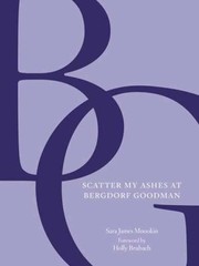 Cover of: Scatter My Ashes At Bergdorf Goodman