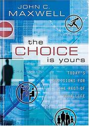 Cover of: The choice is yours: today's decisions for the rest of your life