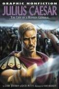 Cover of: Julius Caesar: The Life Of A Roman General (Graphic Nonfiction)