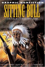 Cover of: Sitting Bull: The Life of a Lakota Sioux Chief (Graphic Nonfiction)