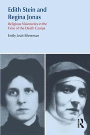 Cover of: Edith Stein And Regina Jonas Religious Visionaries In The Time Of The Death Camps