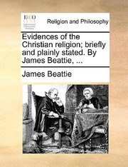 Cover of: Evidences of the Christian Religion Briefly and Plainly Stated by James Beattie 