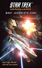 Star Trek Vanguard - What Judgments Come by Dayton Ward, Kevin Dilmore