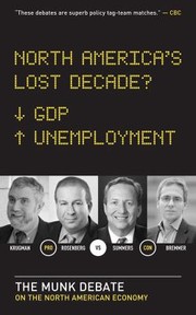 Cover of: North Americas Lost Decade The Munk Debate On The North American Economy