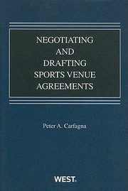 Negotiating And Drafting Sports Venue Agreements by Peter A. Carfagna