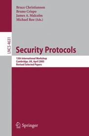 Cover of: Security Protocols 13th International Workshop Cambridge Uk April 2022 2005 Revised Selected Papers