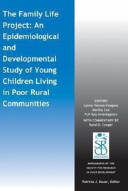 Cover of: The Family Life Project An Epidemiological And Developmental Study Of Young Children Living In Poor Rural Communities