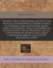 Cover of: Hortus Regius Blesensis Auctus Cum Notulis Durationis  Charactismis Plantarum Tam Additarum Quam Non Scriptarum