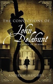 Cover of: The Convictions Of John Delahunt