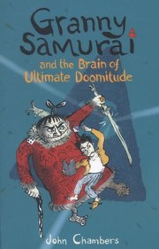 Cover of: Granny Samurai And The Brain Of Ultimate Doomitude by 