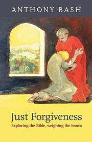 Cover of: Just Forgiveness Exploring The Bible Weighing The Issues