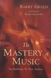 The mastery of music : ten pathways to true artistry