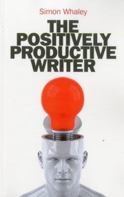 Cover of: The Positively Productive Writer