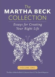 Cover of: The Martha Beck Collection Essays For Creating Your Right Life by 