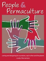 Cover of: People Permaculture Design Caring Designing For Ourselves Each Other The Planet by 